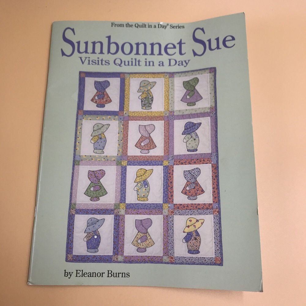 Sunbonnet Sue Visits Quilt in a Day Eleanor Burns Quilt in a‎ Day